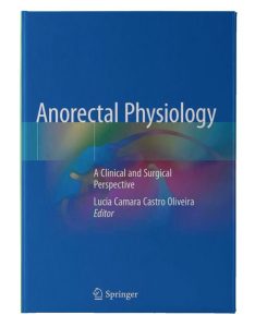 Anorectal Physiology - A Clinical and Surgical Perspective
