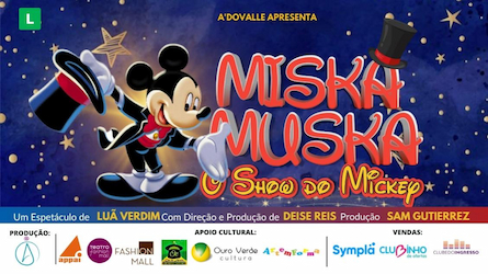 MISKA MUSKA – VAMOS BRINCAR COM A TURMINHA DO MICKEY NO TEATRO FASHION MALL - RJ