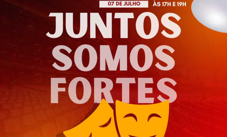 JUNTOS SOMOS FORTES 07 DE JULHO SESSÃO DE 19H