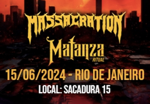 MATANZA RITUAL & MASSACRATION NO RIO DE JANEIRO no Sacadura 154