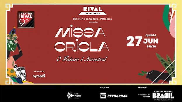 MISSA CRIOLA EM “O FUTURO É ANCESTRAL” NO TEATRO RIVAL PETROBRAS