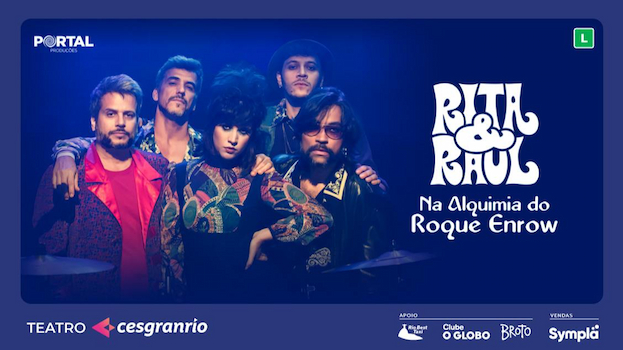 RITA E RAUL - NA ALQUIMIA DO ROQUE ENROW no Teatro Cesgranrio