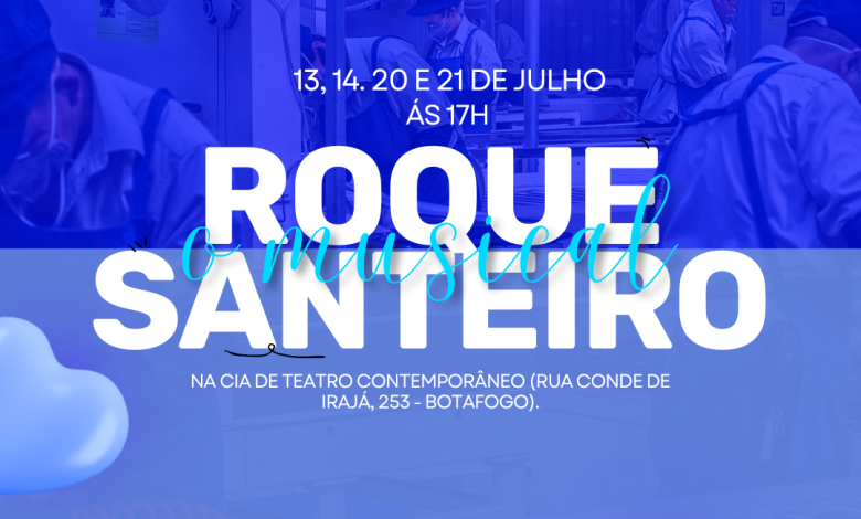 ROQUE SANTEIRO – O MUSICAL 13, 14, 20 e 21 de julho