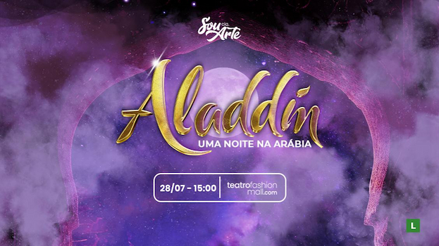 ALADDIN - UMA NOITE NA ARÁBIA NO TEATRO FASHION MALL - RJ