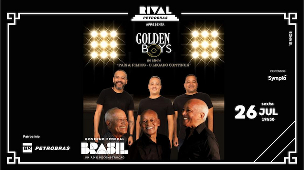 GOLDEN BOYS NO SHOW "PAIS & FILHOS - O LEGADO CONTINUA" NO TEATRO RIVAL PETROBRAS