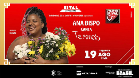 ANA BISPO NO SHOW “TE AMOS” NO TEATRO RIVAL PETROBRAS