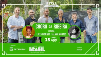 CHORO DA RIBEIRA CONVIDA LUIZA DIONIZIO E ALANA MORAES NO TEATRO RIVAL PETROBRAS