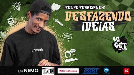 FELIPE FERREIRA EM: "DESFAZENDO IDÉIAS" no TEATRO MIGUEL FALABELLA