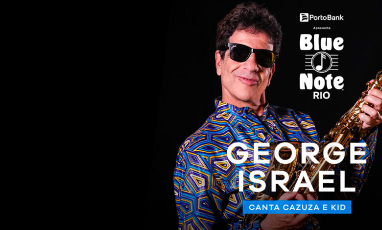 GEORGE ISRAEL CANTA CAZUZA E KID no BLUE NOTE - RJ