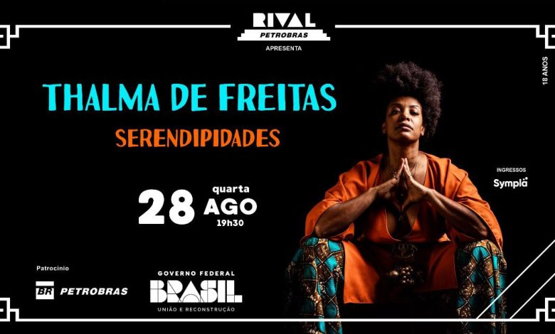 THALMA DE FREITAS NO SHOW “SERENDIPIDADES” NO TEATRO RIVAL PETROBRAS