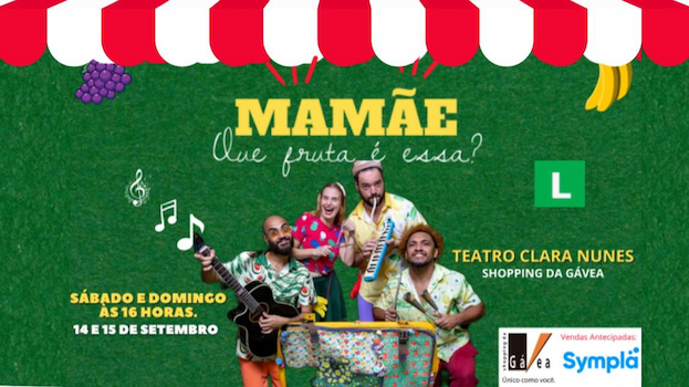 Mamãe, que fruta é essa? no Teatro Clara Nunes