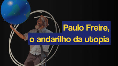 Paulo Freire, o andarilho da utopia no Circo Crescer e Viver