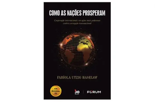 livro "Como as Nações Prosperam"desvenda o paradoxo da corrupção sistêmica