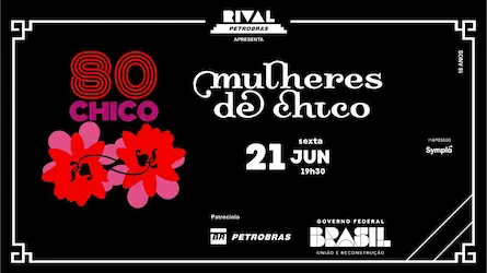 MULHERES DE CHICO CELEBRAM OS 80 ANOS DE CHICO BUARQUE NO TEATRO RIVAL PETROBRAS